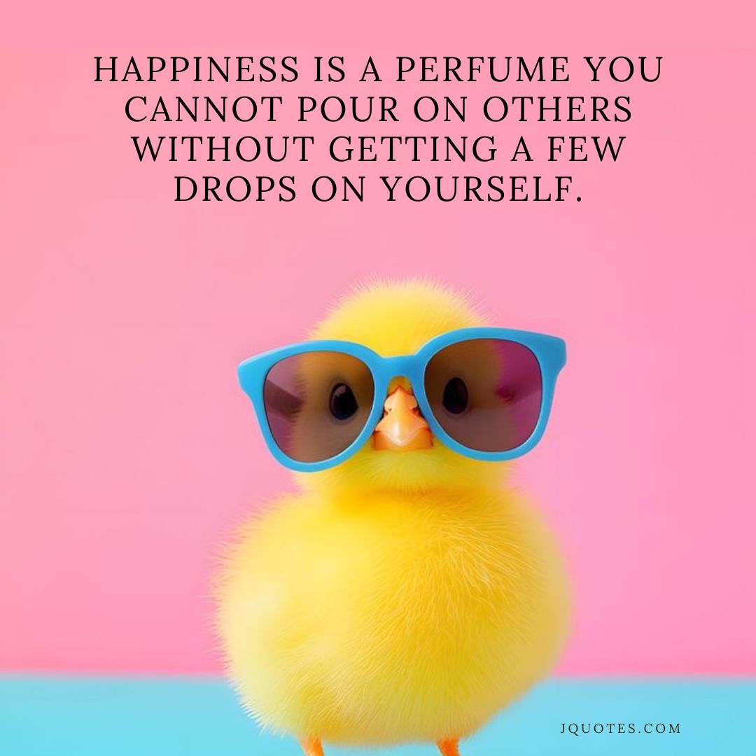 “Happiness is a perfume you cannot pour on others without getting a few drops on yourself.” – Ralph Waldo Emerson | JQuotes.com