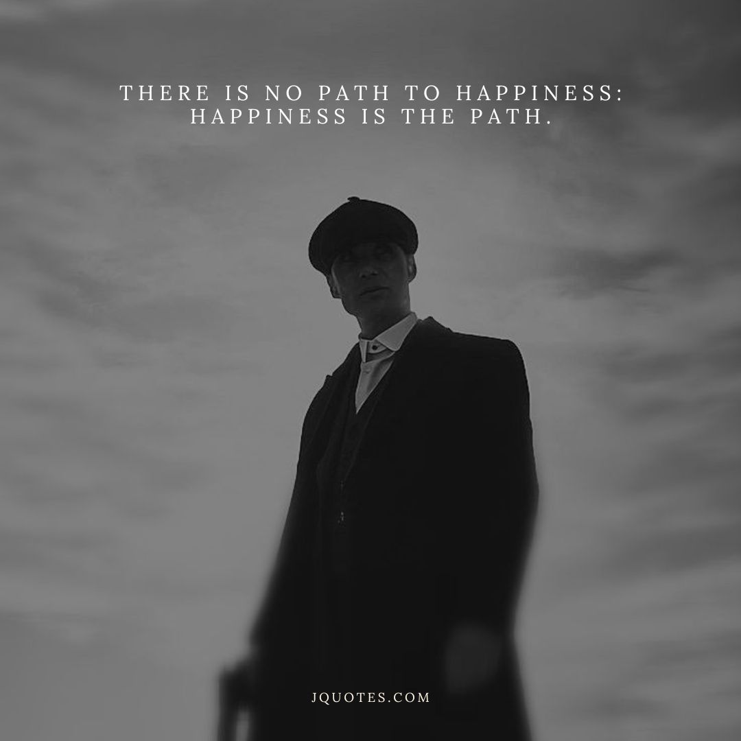 "There is no path to happiness: happiness is the path." - Buddha | JQuotes.com jQuotes.com There is no path to happiness: happiness is the path.