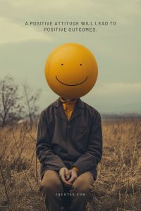 A positive attitude will lead to positive outcomes - jQuotes.com