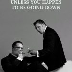 A true friend never gets in your way unless you happen to be going down