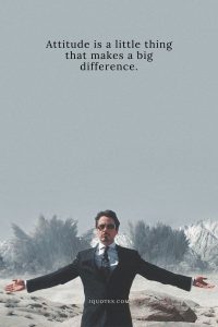 Attitude is a little thing that makes a big difference.