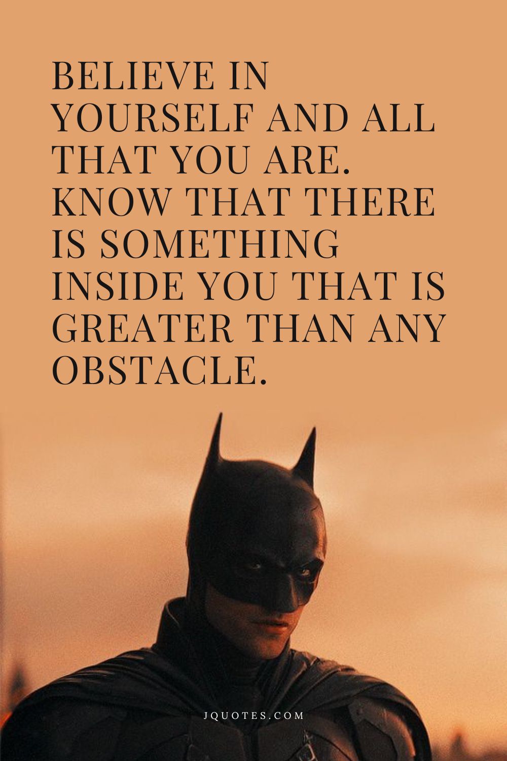20 Positive Motivational Quotes to Inspire Your Day jQuotes.com Believe in yourself and all that you are. Know that there is something inside you that is greater than any obstacle.