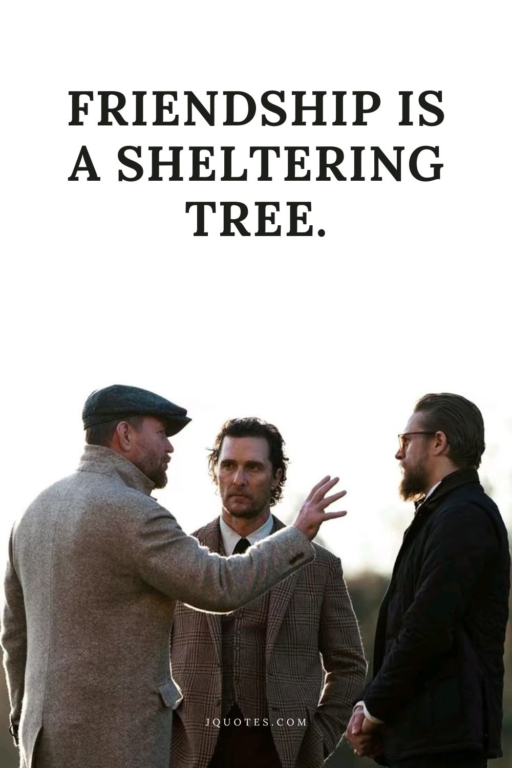 Friendship is a sheltering tree. - Samuel Taylor Coleridge | JQuotes.com jQuotes.com Friendship is a sheltering tree.
