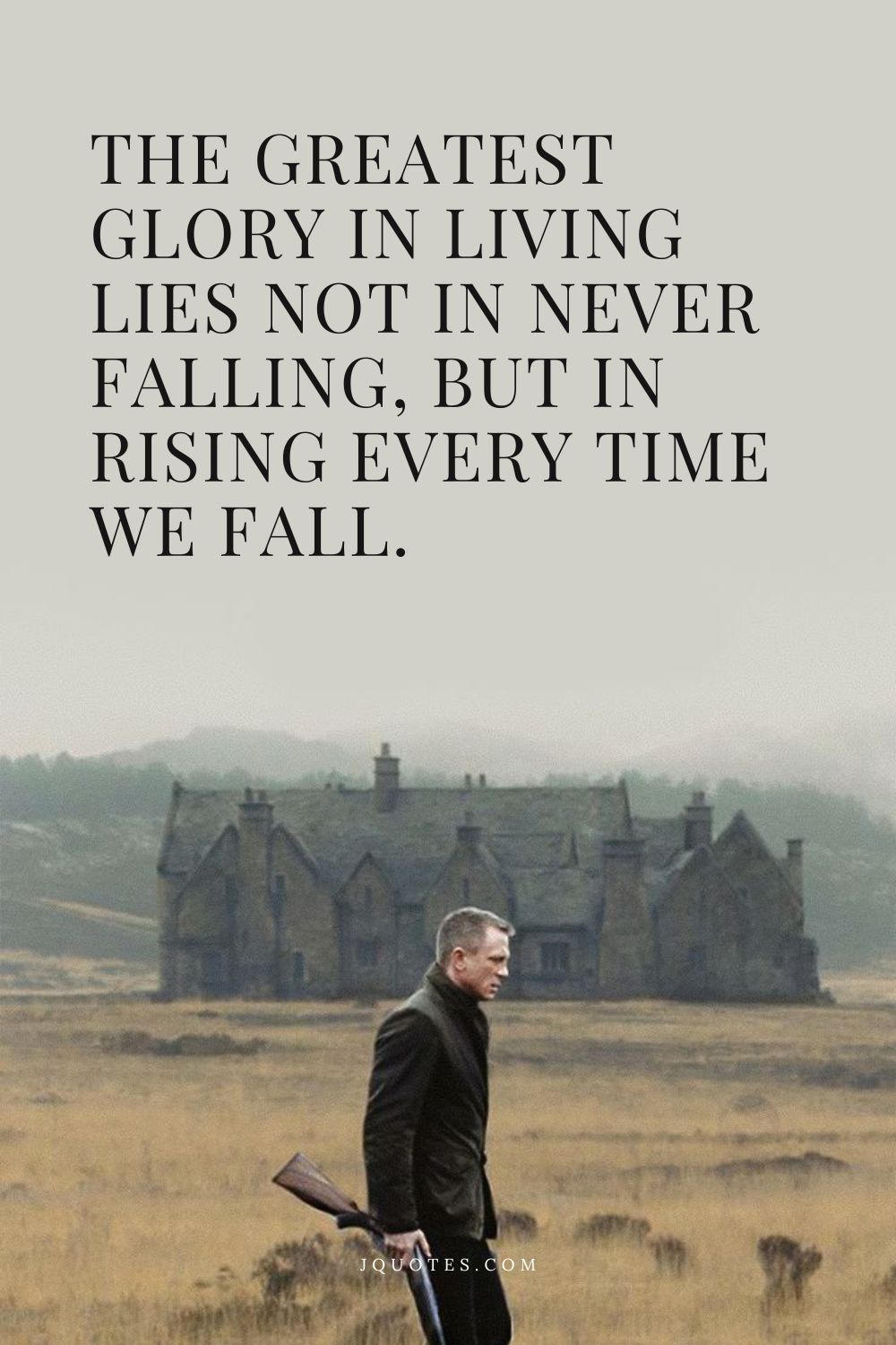 20 Positive Motivational Quotes to Inspire Your Day jQuotes.com The greatest glory in living lies not in never falling, but in rising every time we fall.