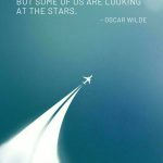 We are all in the gutter but some of us are looking at the stars.