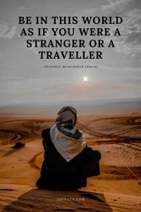Be in this world as if you were a stranger or a traveller