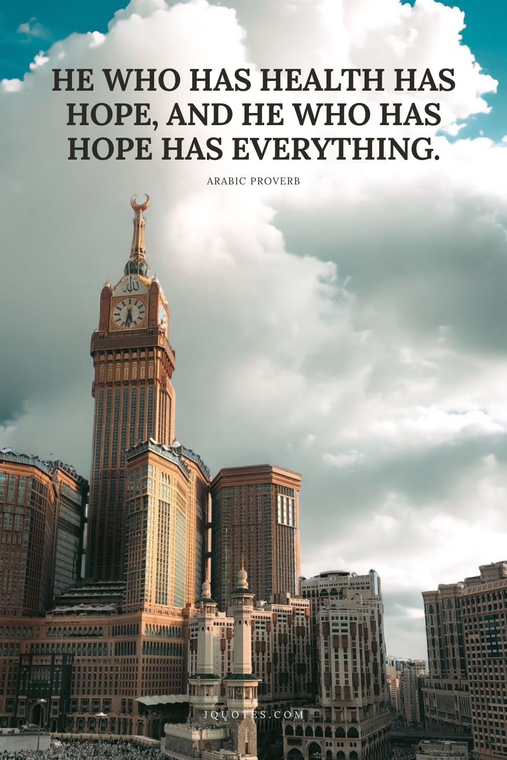 He who has health has hope, and he who has hope has everything. - Arabic Proverb | JQuotes.com jQuotes.com He who has health has hope, and he who has hope has everything