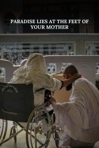 Paradise lies at the feet of your mother
