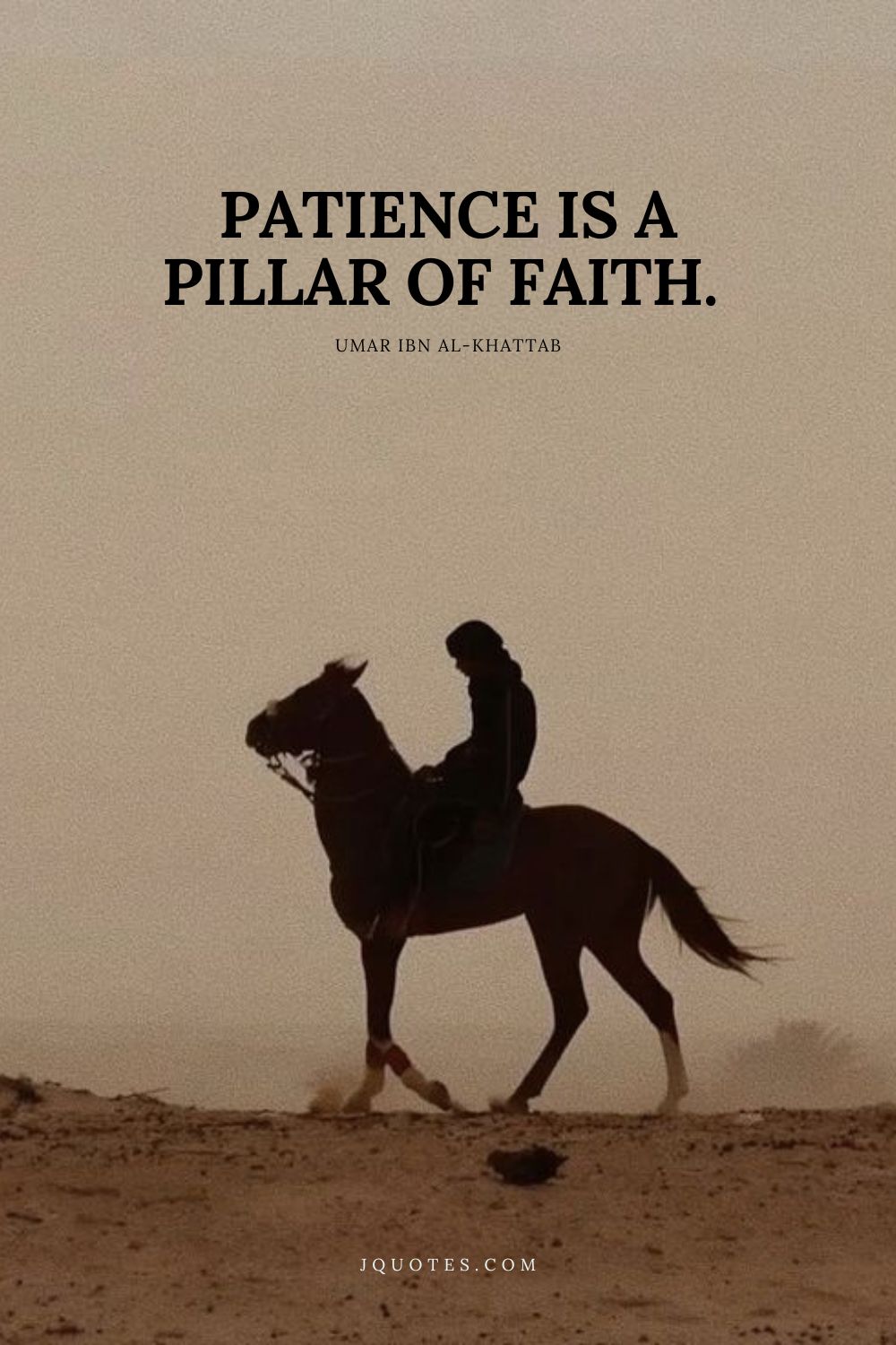 Patience is a pillar of faith. - Umar ibn Al-Khattab | JQuotes.com jQuotes.com Patience is a pillar of faith.