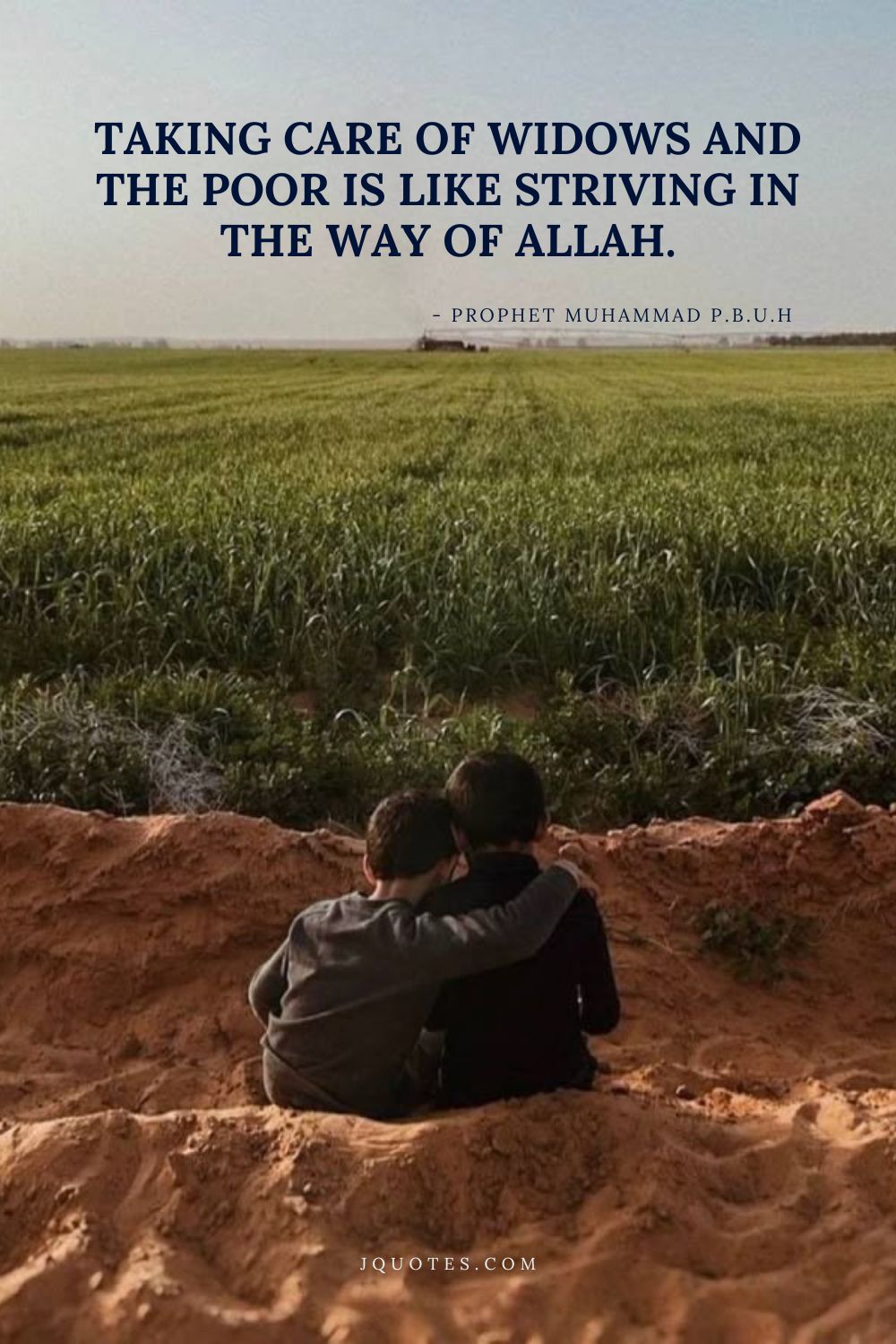 Taking care of widows and the poor is like striving in the way of Allah. – Prophet Muhammad (PBUH) | JQuotes.com