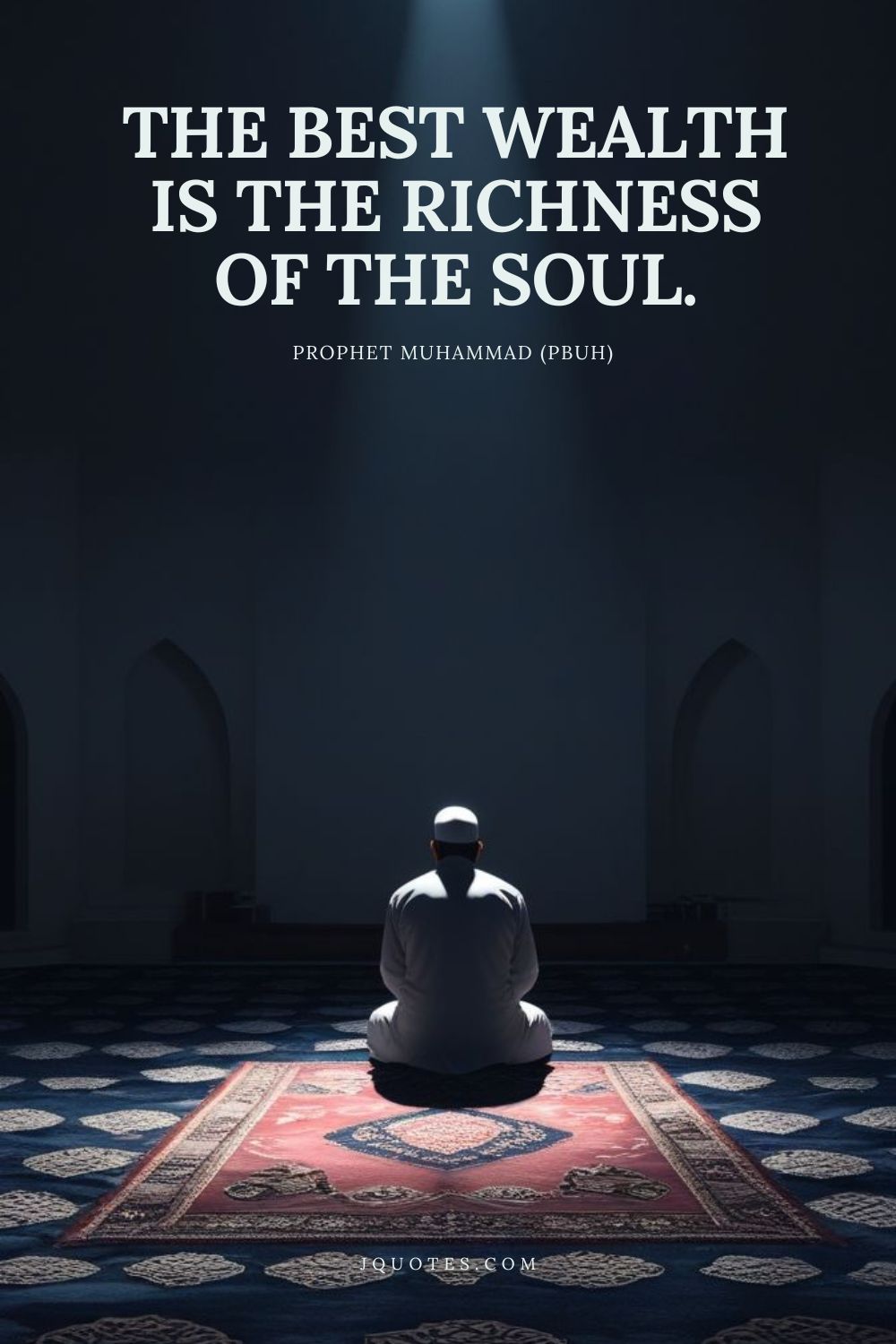 The best wealth is the richness of the soul. – Prophet Muhammad (PBUH) | JQuotes.com